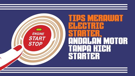 INFOGRAFIS: Tips Rawat Electric Starter Andalan Motor Non Kick Starter